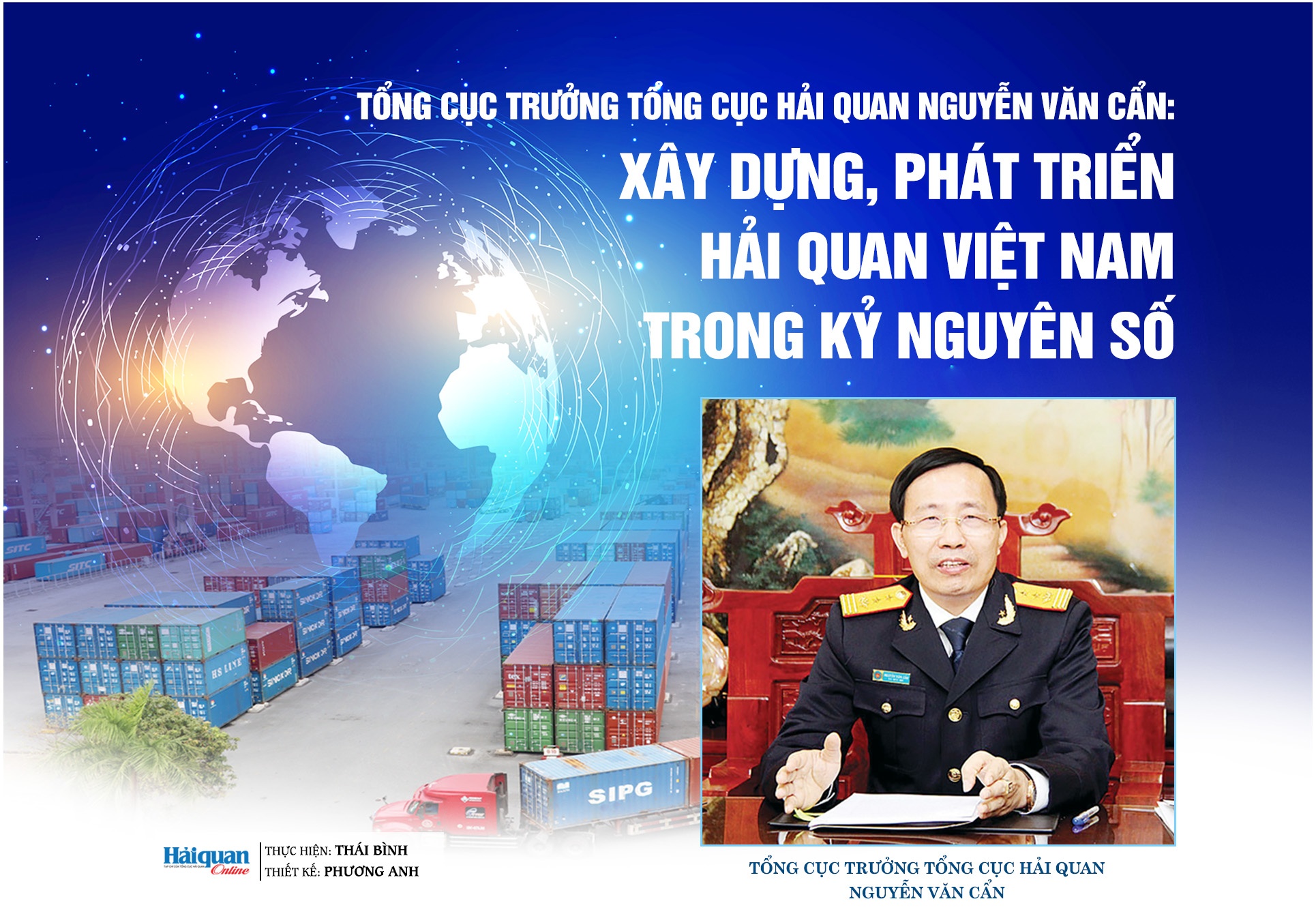 LONGFORM: Tổng cục trưởng Tổng cục Hải quan Nguyễn Văn Cẩn: Xây dựng, phát triển Hải quan Việt Nam trong kỷ nguyên số