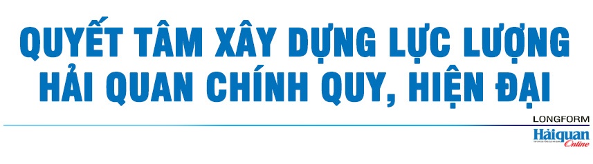 LONGFORM: Tổng cục trưởng Tổng cục Hải quan Nguyễn Văn Cẩn: Xây dựng, phát triển Hải quan Việt Nam trong kỷ nguyên số