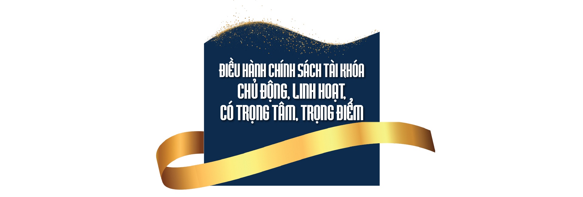 LONGFORM: Bộ trưởng Hồ Đức Phớc: Chính sách tài khoá, dấu ấn đặc biệt quan trọng thúc đẩy phục hồi và tăng trưởng kinh tế