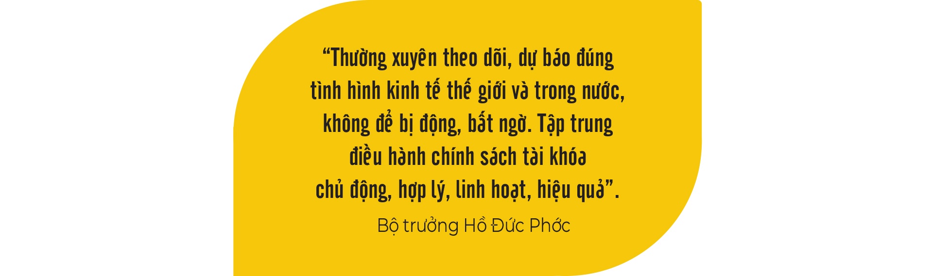 LONGFORM: Bộ trưởng Hồ Đức Phớc: Chính sách tài khoá, dấu ấn đặc biệt quan trọng thúc đẩy phục hồi và tăng trưởng kinh tế