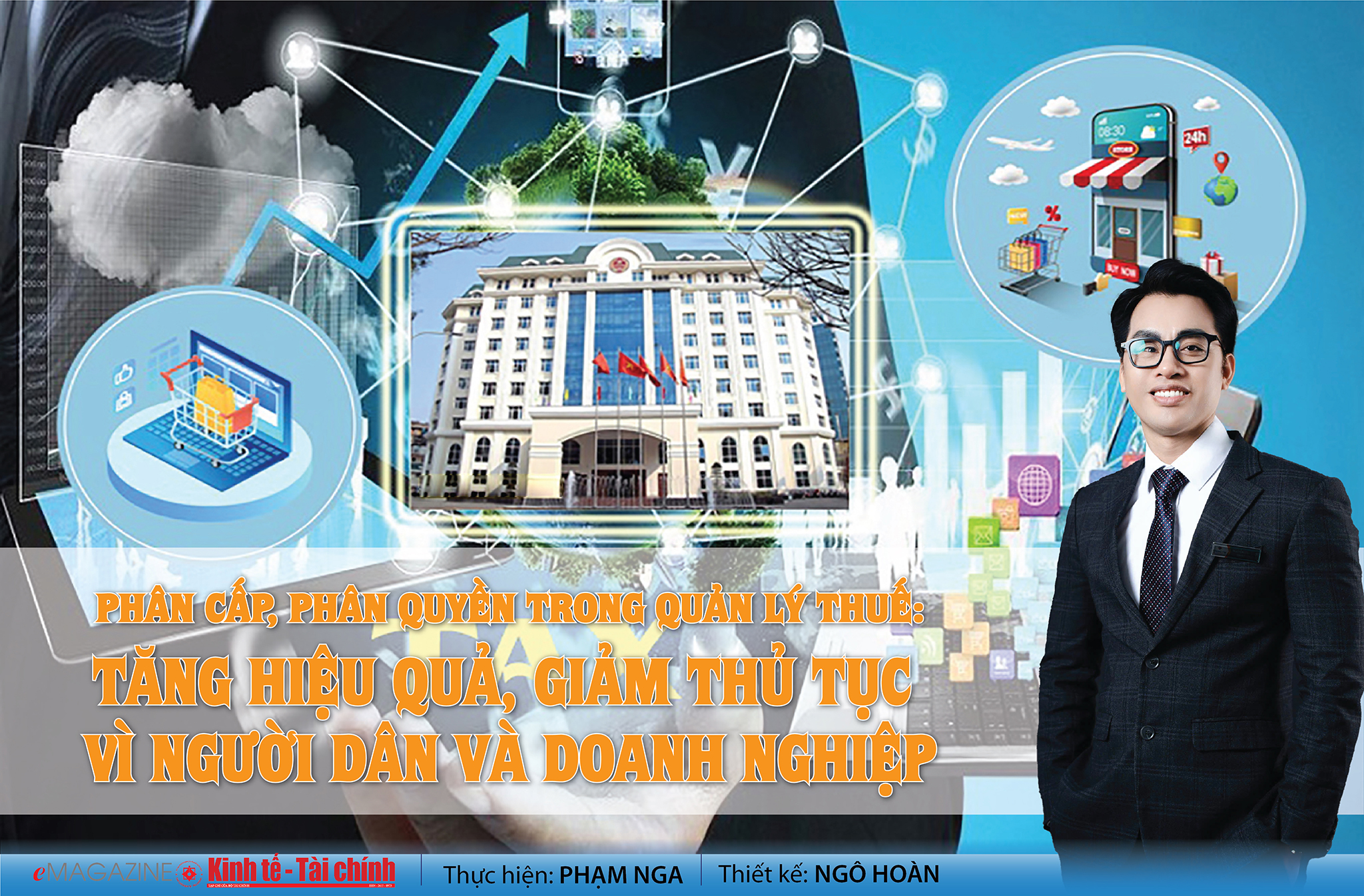 EMAGAZINE: Phân cấp, phân quyền trong quản lý thuế: Tăng hiệu quả, giảm thủ tục vì người dân và doanh nghiệp - Ảnh 1