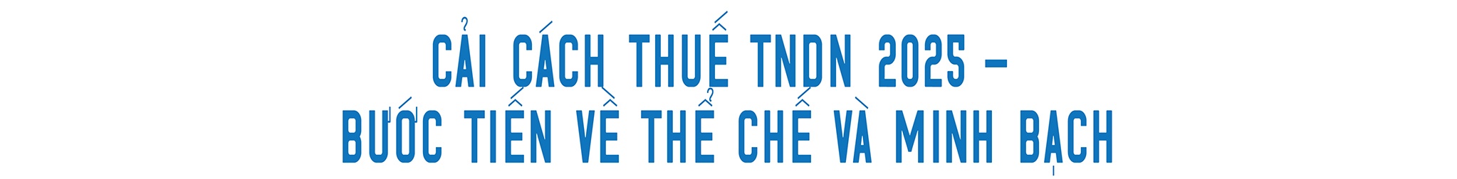 Những đột phá về chính sách thuế tạo động lực phát triển cho doanh nghiệp