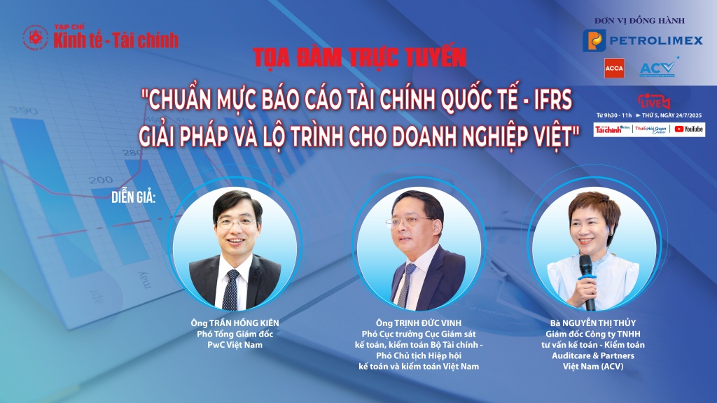 Tọa đàm trực tuyến “Chuẩn mực báo cáo tài chính quốc tế - Giải pháp và lộ trình cho doanh nghiệp Việt”